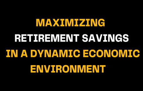 Bold title highlighting 'Maximizing Retirement Savings' with a focus on strategies for growing funds in a fluctuating economic climate, aimed at enhancing long-term financial security.