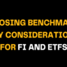 Bright yellow and white text against a black backdrop presents guidance on choosing benchmarks, focusing on fixed income and ETF investment strategies with important criteria clearly shown