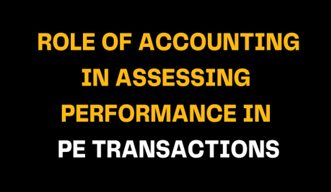 Slide displaying the phrase 'Role of Accounting in Assessing Performance in PE Transactions' in bold yellow and white text on a black background. Focus on accounting's impact in private equity.