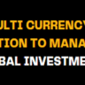 Stylish financial banner with yellow and white typography reading How Multi Currency is the Solution to Managing Global Investments, illustrating effective strategies for managing global portfolios.