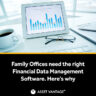 Tablet displaying financial analytics with charts beside coffee and glasses, highlighting why Family Offices need the right Financial Data Management Software by Asset Vantage for efficiency.