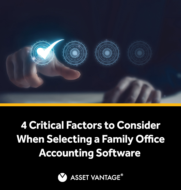 A hand touches a glowing checkmark icon on a digital interface. Text reads ‘4 Critical Factors to Consider When Selecting a Family Office Accounting Software’ by Asset Vantage for wealth solutions.